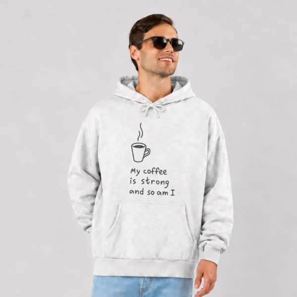 هودی قهوه طرح My Coffee Is Strong and So Am I کد po2194