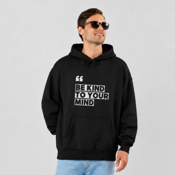 هودی انگیزشی طرح Be Kind to Your Mind کد po3559
