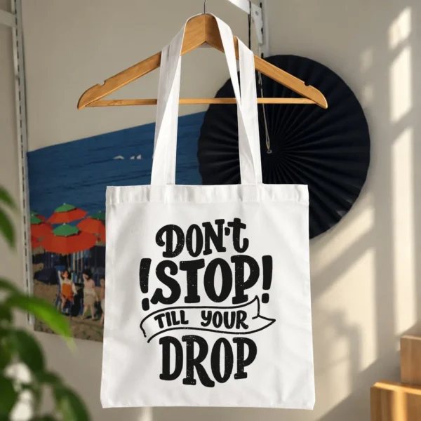 توت بگ نوشته Don’t Stop Till Your Drop کد 10992