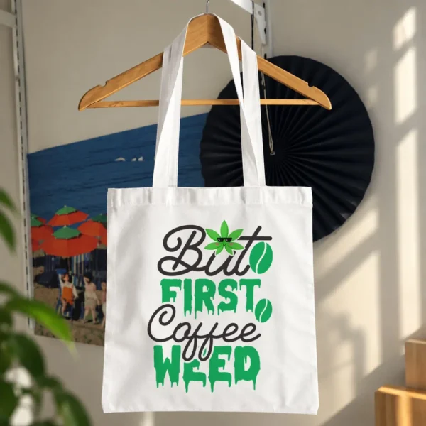 توت بگ نوشته But First Coffee Weed کد 13820