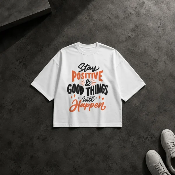 تیشرت باکسی انگیزشی طرح Stay Positive and Good Things Happen کد 10542