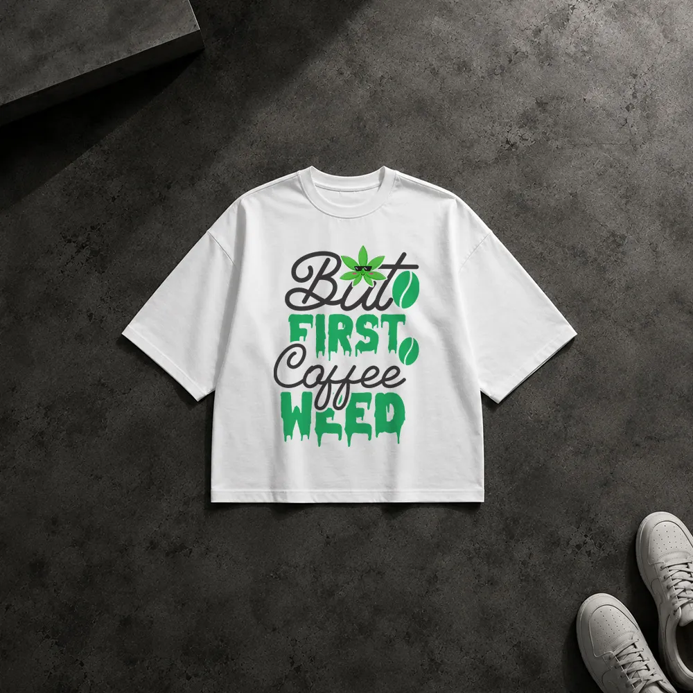 تیشرت باکسی نوشته But First Coffee Weed کد 13820