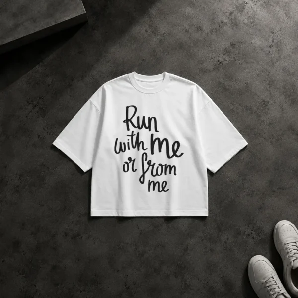 تیشرت باکسی نوشته Run With Me or From Me کد 20978