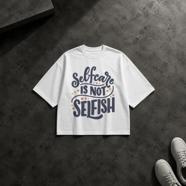 تیشرت باکسی خوددوستی طرح Selfcare Is Not Selfish