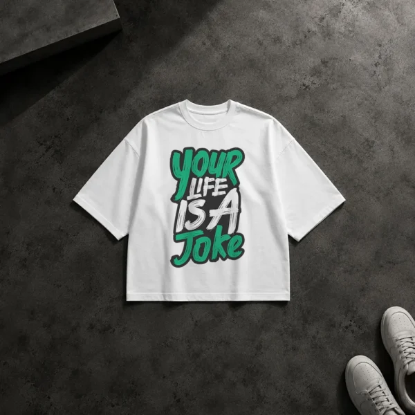 تیشرت باکسی طنز طرح Your Life Is a Joke کد 9448
