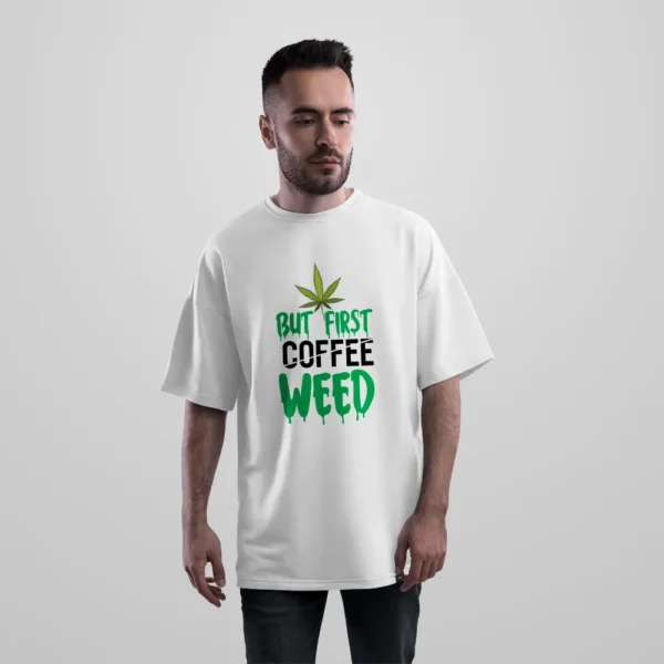 تیشرت اورسایز طرح برگ گیاه But First Coffee Weed کد 13822