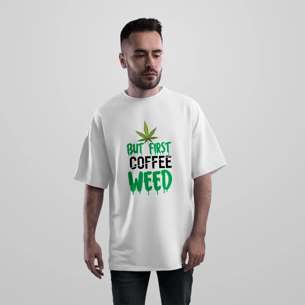 تیشرت اورسایز طرح برگ گیاه But First Coffee Weed کد 13822