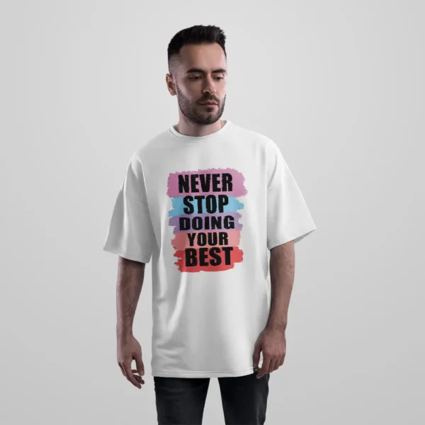تیشرت اورسایز طرح انگیزشی Never Stop Doing Your Best کد 15136