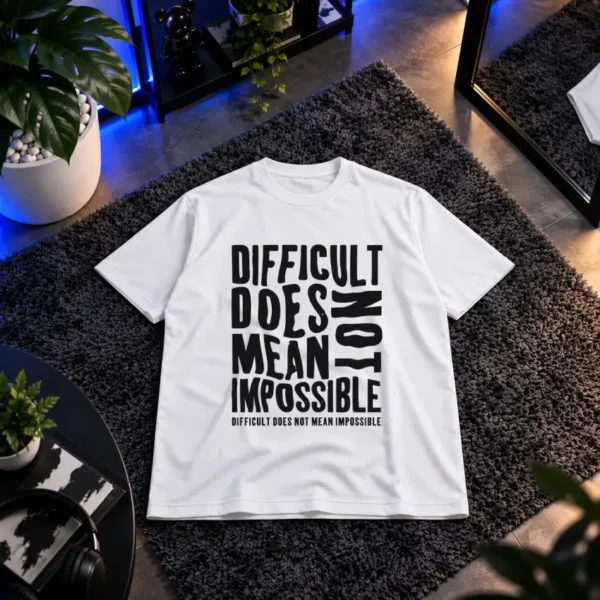 تیشرت تایپوگرافی Difficult Does Not Mean Impossible کد 15992