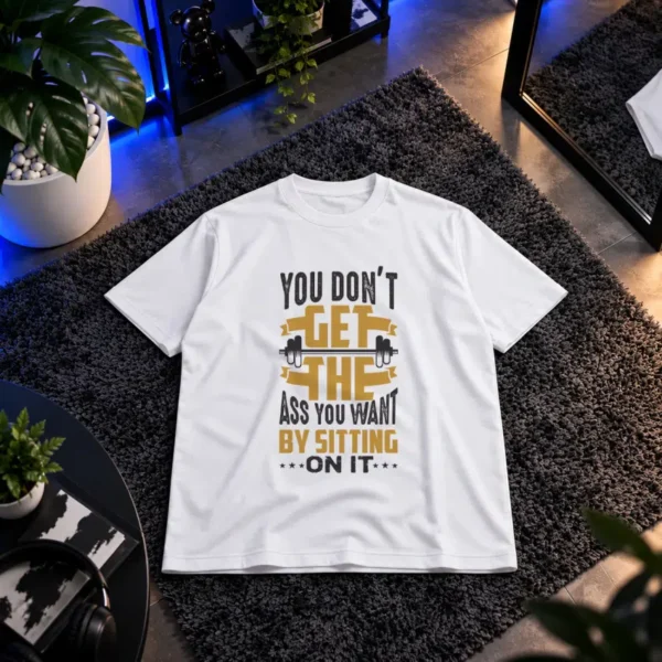 تیشرت بدنسازی طرح You Don't Get The Ass You Want کد 20407