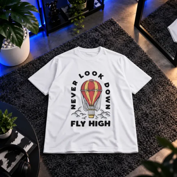 تیشرت بالون طرح انگیزشی Never Look Down Fly High