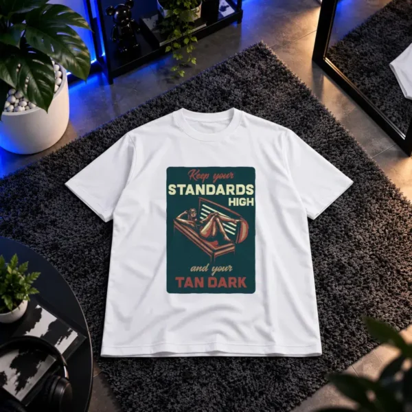 تیشرت تابستانی طرح Keep Your Standards High and Your Tan Dark کد 7928