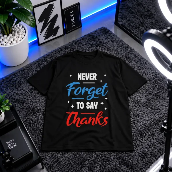 تیشرت انگیزشی طرح نوشته Never Forget to Say Thanks کد 9371
