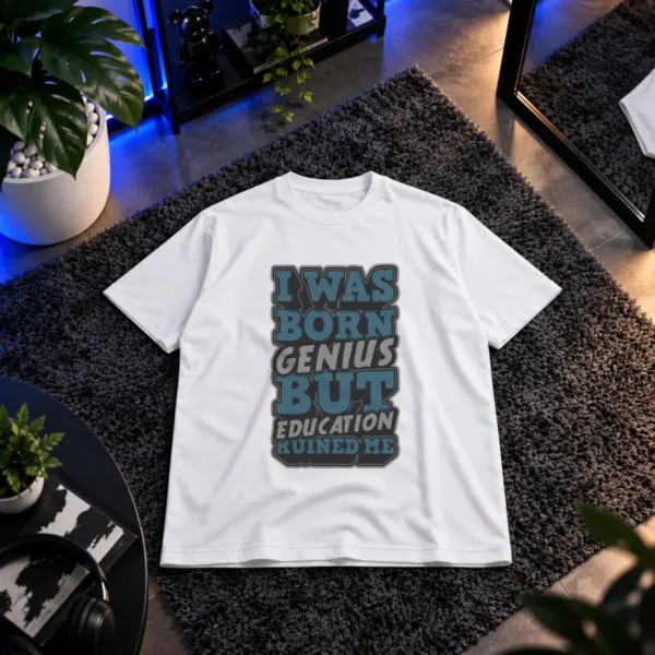 تیشرت طنز طرح I Was Born Genius کد 9493
