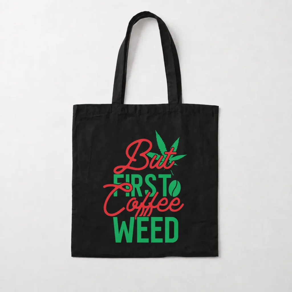 توت بگ نوشته But First Coffee Weed کد 13819