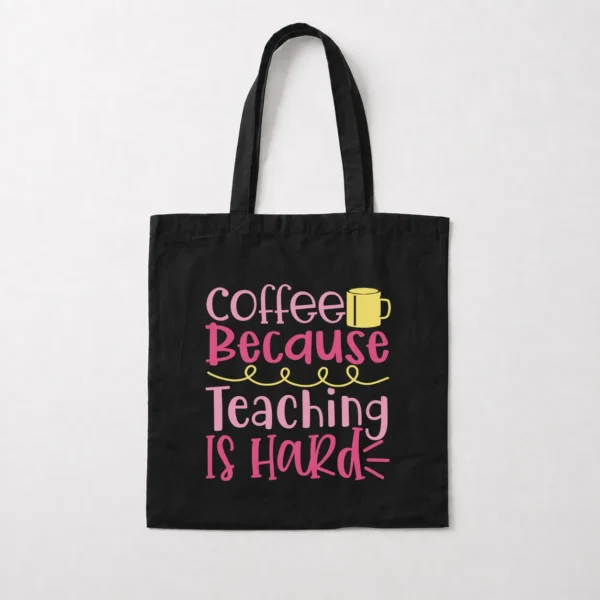 توت بگ معلم نوشته Coffee Because Teaching Is Hard کد 14486