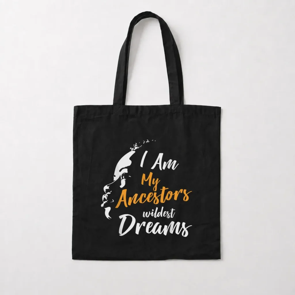 توت بگ نوشته I Am My Ancestors Wildest Dreams کد 20787
