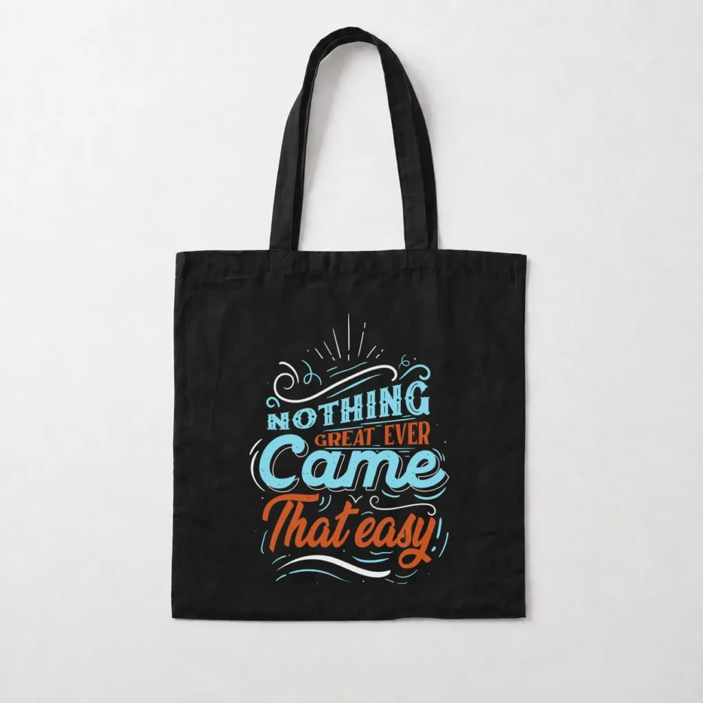 توت بگ انگیزشی نوشته Nothing Great Ever Came That Easy کد 6050