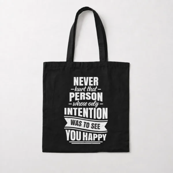توت بگ نوشته Never Hurt That Person Whose Only Intention Was to See You Happy کد 6251