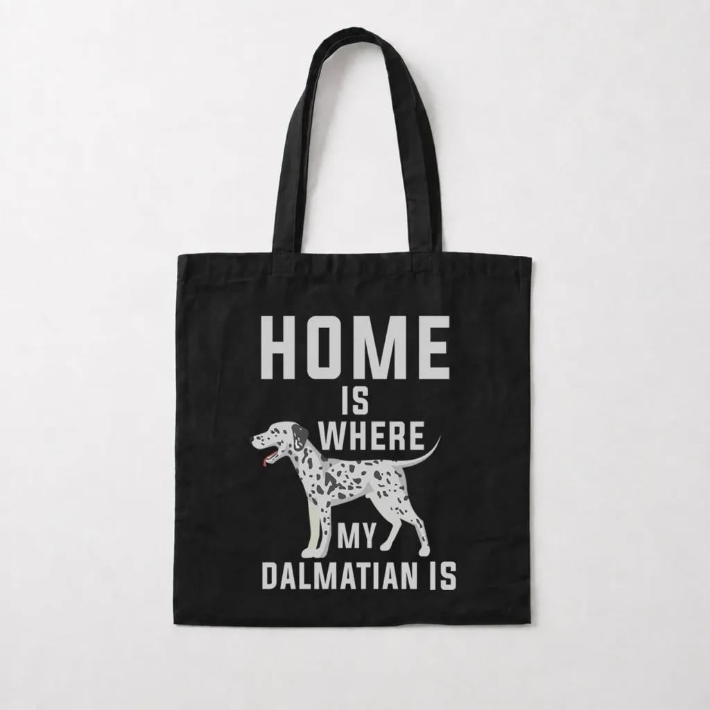 توت بگ سگ دالمیشن نوشته Home Is Where My Dalmatian Is کد 6454