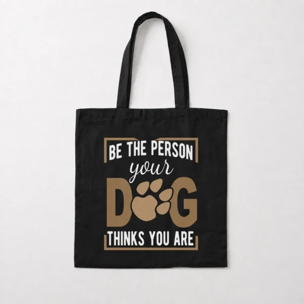 توت بگ سگ طرح Be the Person Your Dog Thinks کد 6810
