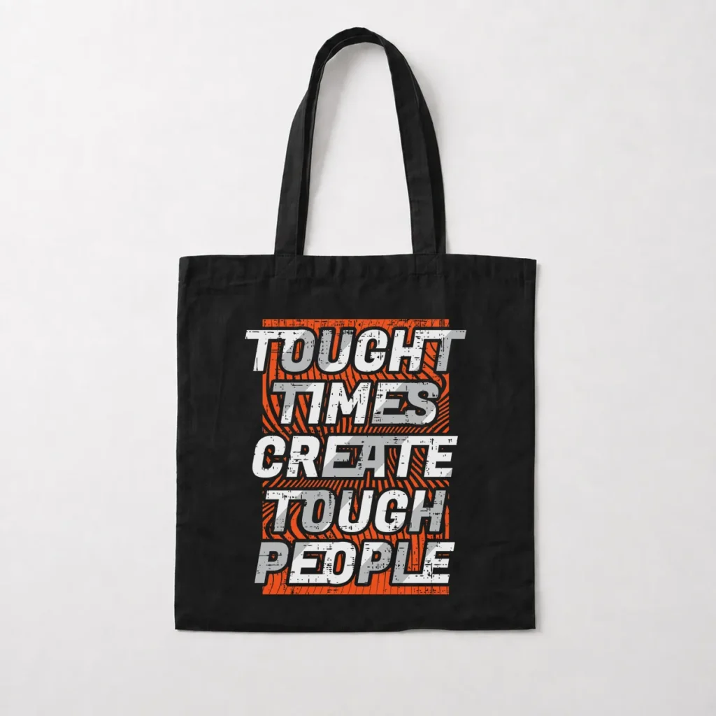 توت بگ طرح انگیزشی Tough Times Create Tough People کد 7118