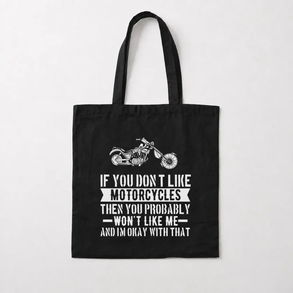 توت بگ موتورسواری طرح If You Don’t Like Motorcycles کد 7593