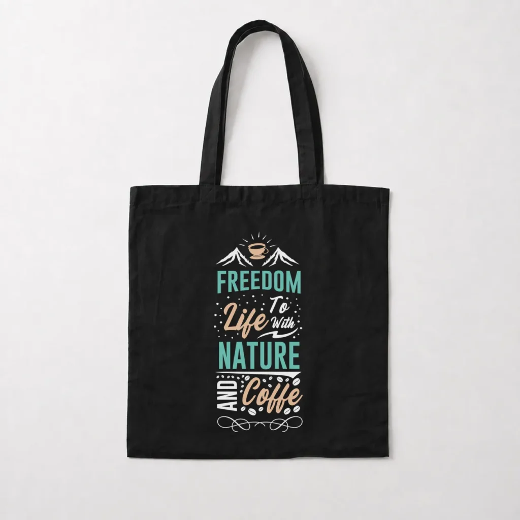 توت بگ نوشته Freedom To Life With Nature And Coffee کد 8564