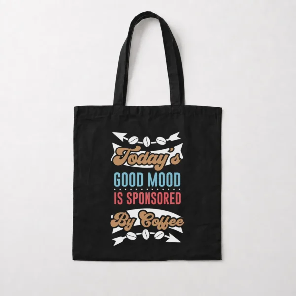 توت بگ قهوه طرح Today's Good Mood Is Sponsored By Coffee کد 8575