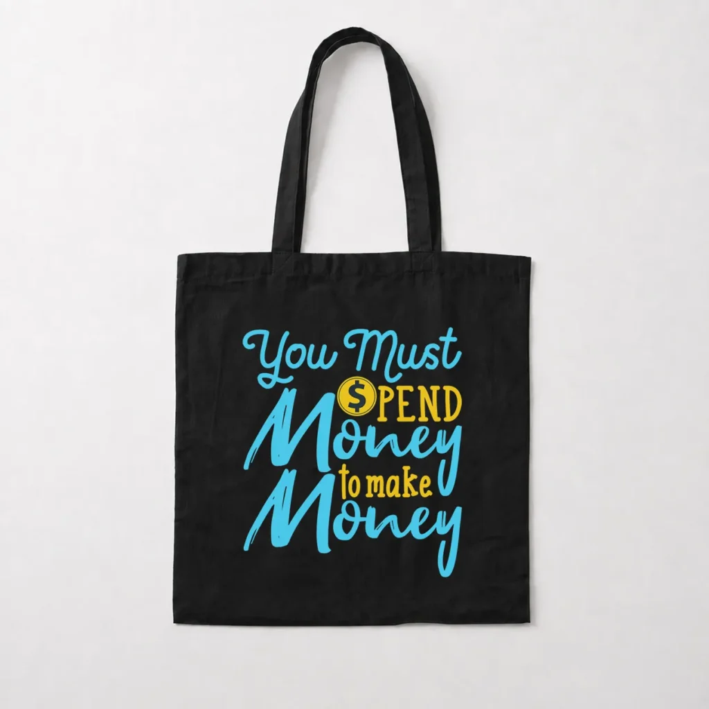 توت بگ انگیزشی طرح You Must Spend Money To Make Money کد 9337