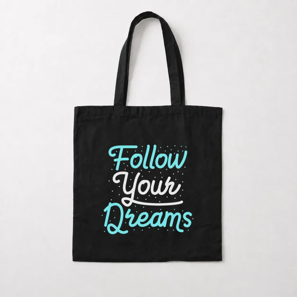 توت بگ انگیزشی طرح نوشته تایپوگرافی Follow Your Dreams کد 9372