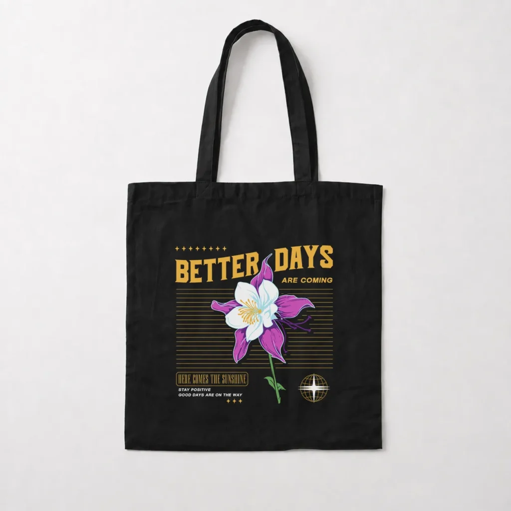 توت بگ طرح گل و نوشته انگلیسی روزهای بهتر در راهند (Better Days Are Coming) کد 9594
