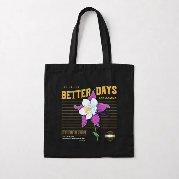 توت بگ طرح گل و نوشته انگلیسی روزهای بهتر در راهند (Better Days Are Coming) کد 9594