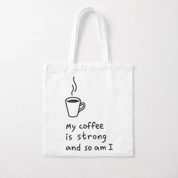 توت بگ قهوه طرح My Coffee Is Strong and So Am I کد po2194