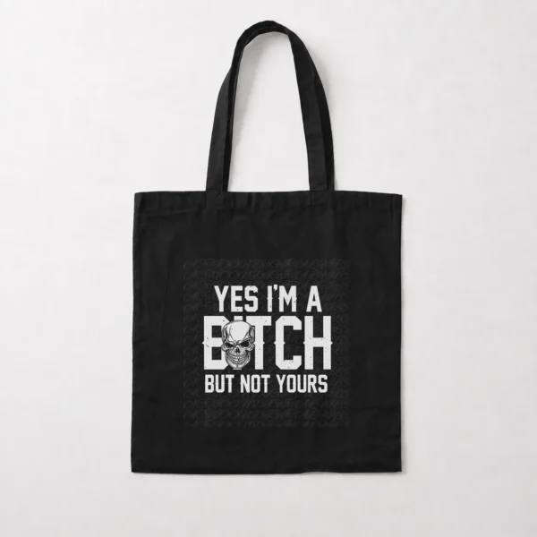 توت بگ نوشته طنز Yes I’m a Bitch But Not Yours کد po2728