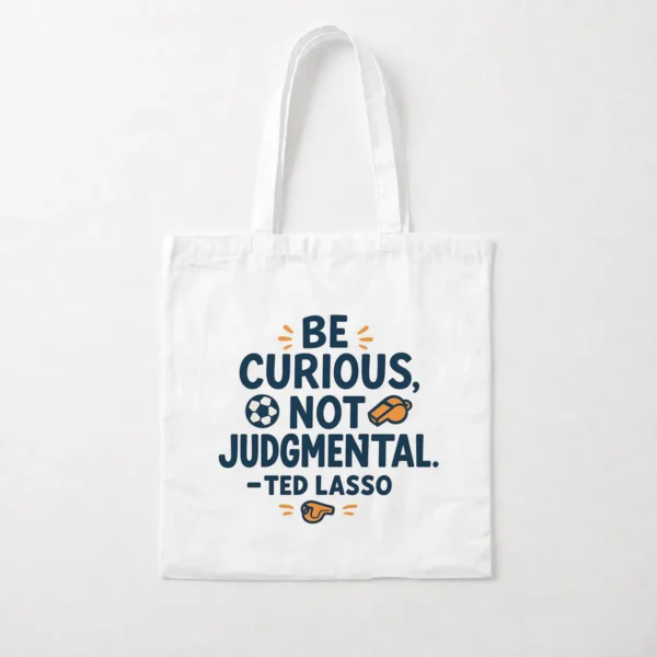 توت بگ تد لاسو طرح Be Curious Not Judgmental (Ted Lasso) کد po298
