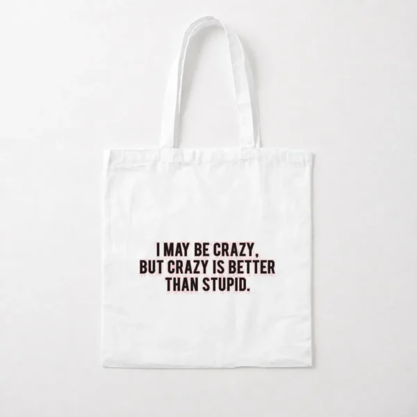توت بگ نوشته Crazy Is Better Than Stupid کد po6347