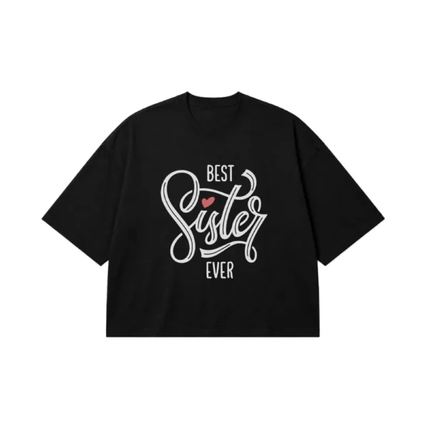 تیشرت باکسی خواهر طرح Best Sister Ever کد 10303