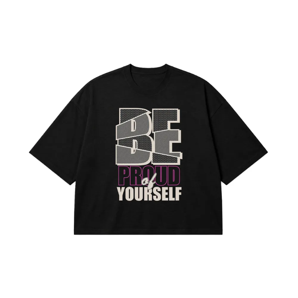 تیشرت باکسی خوددوستی طرح Be Proud of Yourself کد 10574
