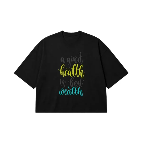 تیشرت باکسی انگیزشی طرح A Good Health Is Best Wealth کد 10780