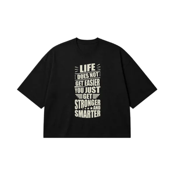 تیشرت باکسی انگیزشی طرح Life Does Not Get Easier کد 11069