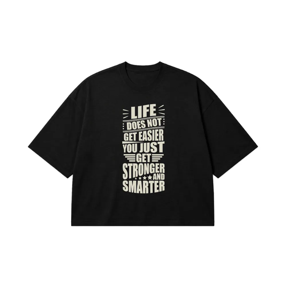 تیشرت باکسی انگیزشی طرح Life Does Not Get Easier کد 11069
