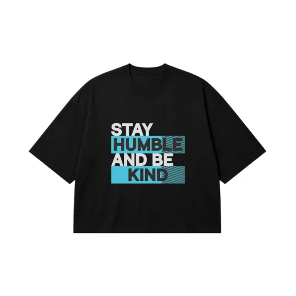 تیشرت باکسی نوشته Stay Humble And Be Kind کد 11262