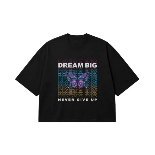 تیشرت باکسی پروانه طرح Dream Big Never Give Up کد 13907