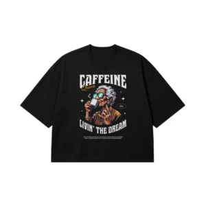 تیشرت باکسی طرح کاراکتر Caffeine Queen Livin' the Dream کد 14013