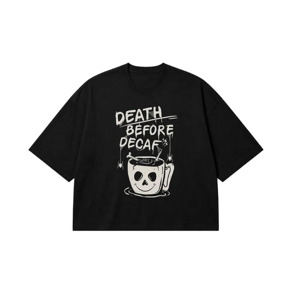 تیشرت باکسی طرح Death Before Decaf کد 14934
