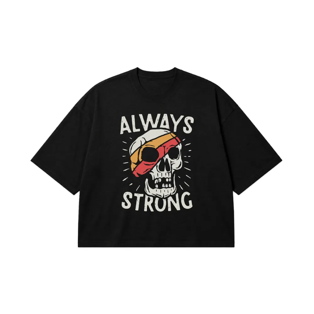 تیشرت باکسی جمجمه طرح Always Strong کد 15001