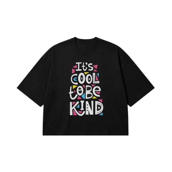 تیشرت باکسی طرح It's Cool To Be Kind کد 15135