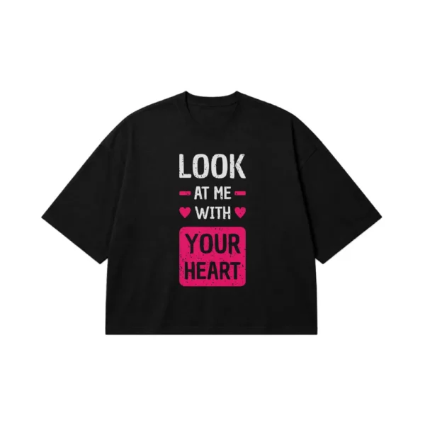 تیشرت باکسی عاشقانه طرح Look At Me With Your Heart کد 15505