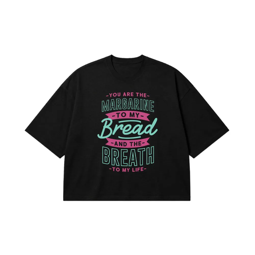 تیشرت باکسی عاشقانه طرح You Are the Margarine to My Bread کد 15620